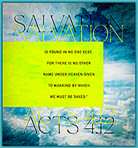 Click to enlarge Warren's Scripture picture of Acts 4:12. Warren's Scripture picture of Acts 4:12