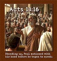 Click to enlarge this picture of Acts 13:16. Picture of Acts 13:16