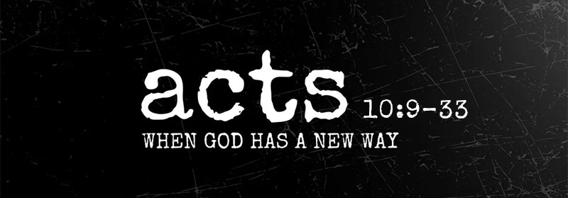 See how Warren Camp accurately characterizes this passage. Passage header for Acts 10:9–33