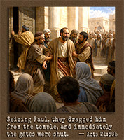 Click to enlarge this picture of Acts 21:30b in action. Picture of Acts 21:30b in action