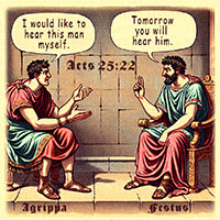 Click to enlarge this picture of Acts 25:22 in action. Picture of Acts 25:22 in action