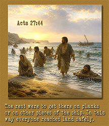 Click to enlarge this picture of Acts 27:44 in action. Picture of Acts 27:44 in action