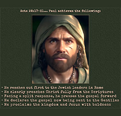 Click to enlarge this picture of Paul's accomplishments in Acts 28:17–31. Picture of Paul's accomplishments in Acts 28:17–31