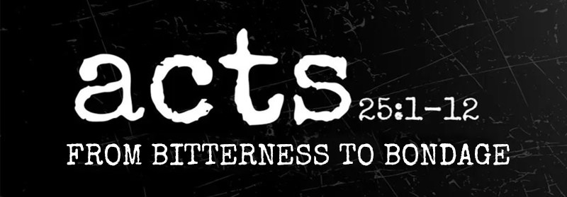 See how Warren Camp accurately characterizes this passage. Passage header for Acts 25:1–12