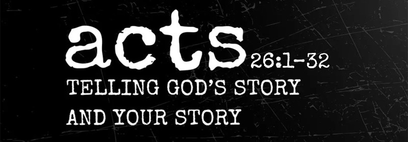 See how Warren Camp accurately characterizes this passage. Passage header for Acts 26:1–32