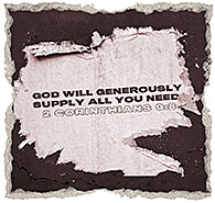 Click to enlarge Warren's custom Scripture picture of 2 Corinthians 9:8. See the enlargement of Warren's custom Scripture picture of 2 Corinthians 9:8.