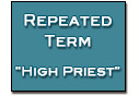 Image of repeated term 'high priest' Image of repeated term 'high priest'
