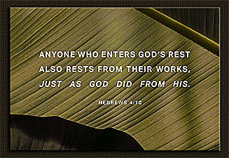 Enlarge and print Warren's Scripture picture of Hebrews 4:10. Warren's Scripture picture of Hebrews 4:10