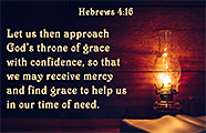 Enlarge and print Warren's Scripture picture of Hebrews 4:16. Warren's Scripture picture of Hebrews 4:16