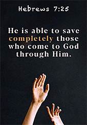 Click to enlarge Warren's Scripture picture of Hebrews 7:25. Warren's Scripture picture of Hebrews 7:25