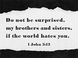 Click to enlarge Warren's custom Scripture picture of 1 John 3:13. Warren's custom Scripture picture of 1 John 3:13