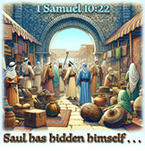 Click to enlarge Warren Camp's Scripture picture of 1 Samuel 10:22 NIV. Warren Camp's Scripture picture of 1 Samuel 10:22 NIV