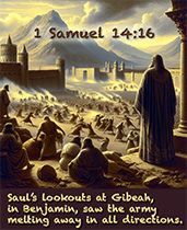 Click to enlarge Warren Camp's Scripture picture of 1 Samuel 14:16 NIV. Warren Camp's Scripture picture of 1 Samuel 14:16 NIV