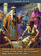 Click to enlarge Warren Camp's Scripture picture of 1 Samuel 21:14. Warren Camp's Scripture picture of 1 Samuel 21:14