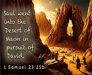 Click to enlarge Warren Camp's Scripture picture of 1 Samuel 23:25b. Warren Camp's Scripture picture of 1 Samuel 23:25b
