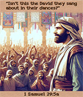 Click to enlarge Warren Camp's Scripture picture of 1 Samuel 29:5a NIV. Warren Camp's Scripture picture of 1 Samuel 29:5a NIV