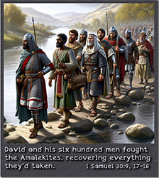 Click to enlarge Warren Camp's Scripture picture of 1 Samuel 30:9, 17–18 NIV. Warren Camp's Scripture picture of 1 Samuel 30:9, 17–18 NIV