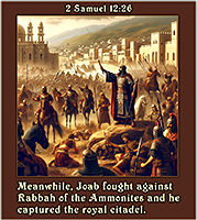 Click to enlarge this artwork of the victory David achieved over the city of Rabbah. The victory David achieved over the city of Rabbah