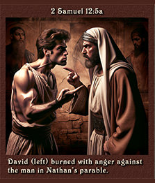 Click to enlarge this artwork of the birth of David and Bathsheba's second child. David's anger against the man in Nathan's parable