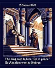 Click to enlarge Warren's custom Scripture picture of King David telling Absalom, 'Go in peace.' King David telling Absalom, 'Go in peace.'