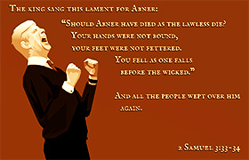 Click to enlarge Warren Camp's Scripture picture of 2 Samuel 3:33–34 NIV. Warren Camp's Scripture picture of 2 Samuel 3:33–34 NIV