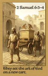 Click to enlarge Warren Camp's Scripture picture of 2 Samuel 6:3–4 NIV. Warren Camp's Scripture picture of 2 Samuel 6:3–4 NIV