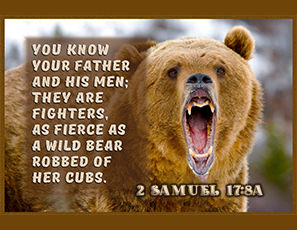 Click to enlarge Warren's custom Scripture picture of 2 Samuel 17:8a. Warren's custom Scripture artwork of 2 Samuel 17:8a