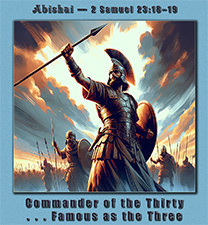 Click to enlarge Warren's custom Scripture picture of 2 Samuel 23:18–19. Warren's custom Scripture artwork of 2 Samuel 23:18–19